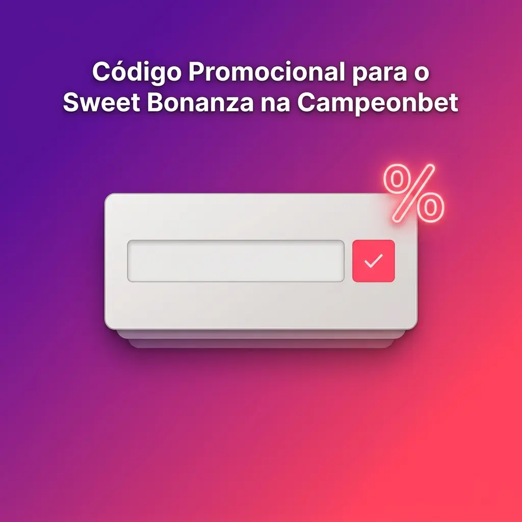 Código promocional Sweet Bonanza Campeonbet para ativar bônus e vantagens no cadastro